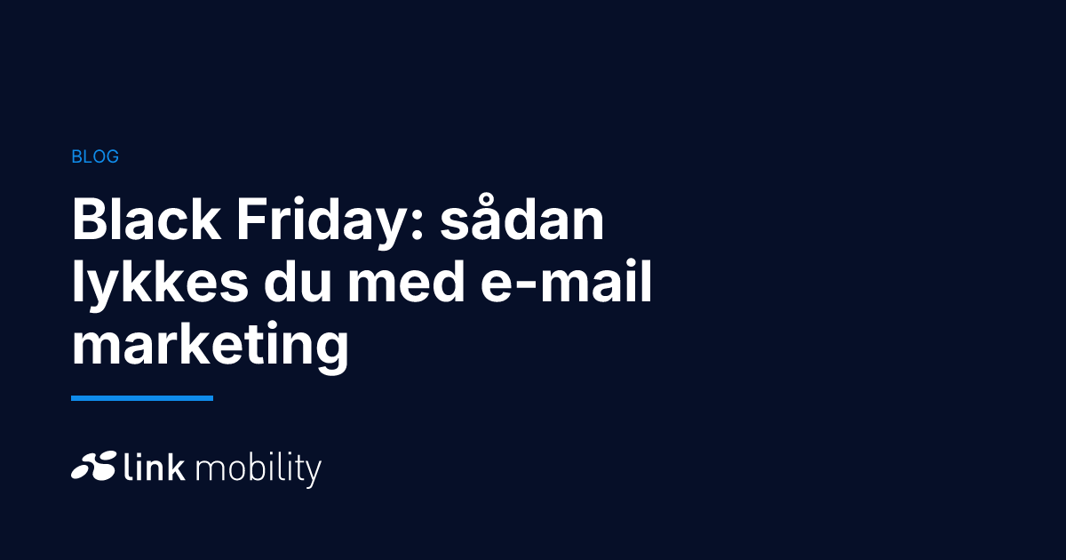 Black Friday: sådan lykkes du med e-mail marketing