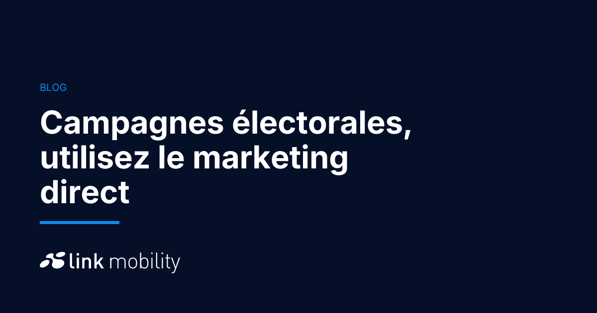 Campagnes électorales, utilisez le marketing direct