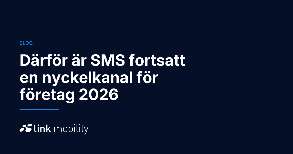 Därför är SMS fortsatt en nyckelkanal för företag 2026
