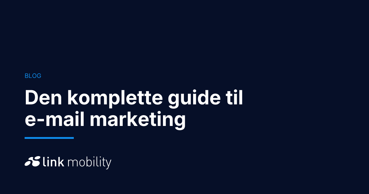 Den komplette guide til e-mail marketing