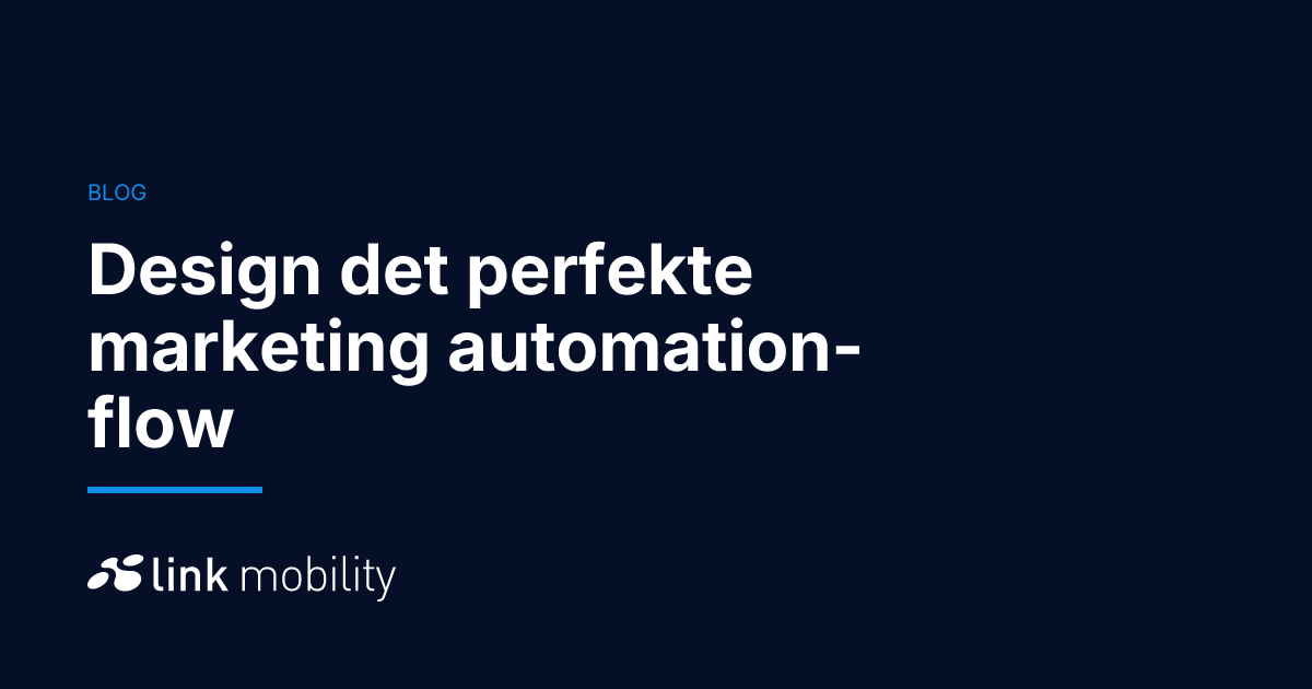 Design det perfekte marketing automation-flow