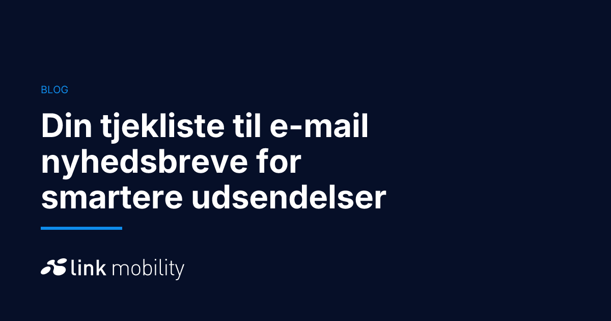 Din tjekliste til e-mail nyhedsbreve for smartere udsendelser