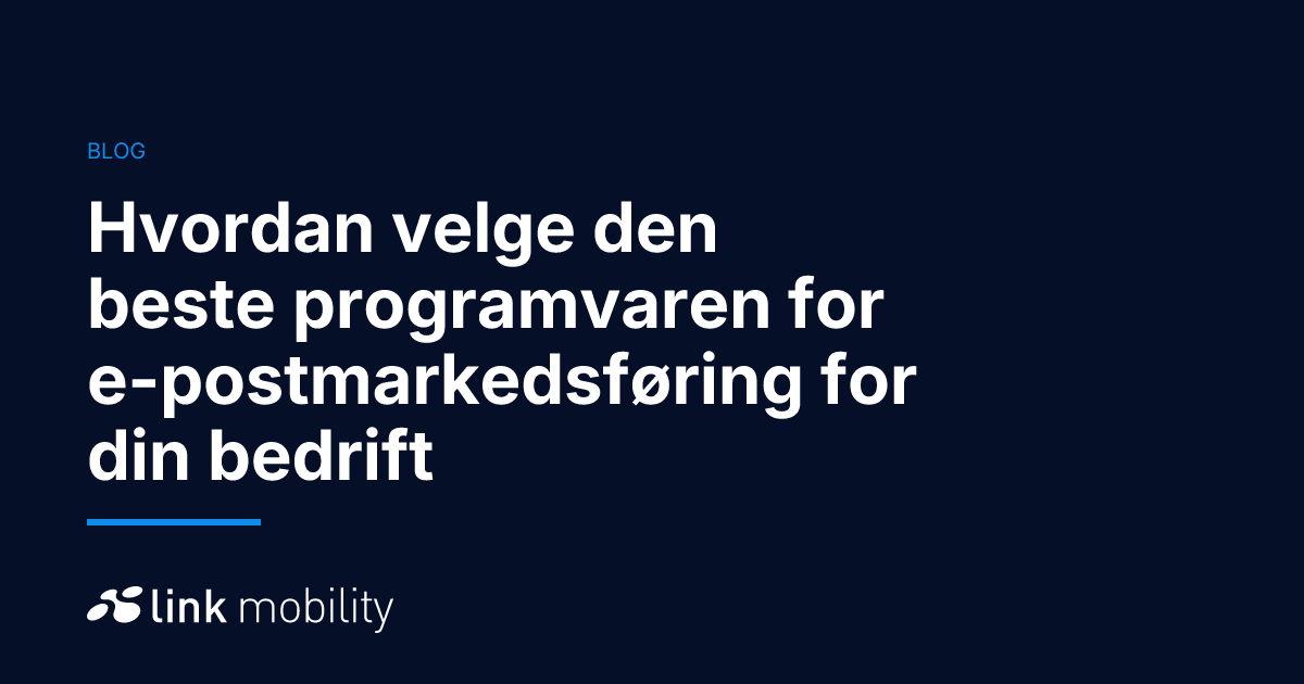 Hvordan velge den beste programvaren for e-postmarkedsføring for din bedrift