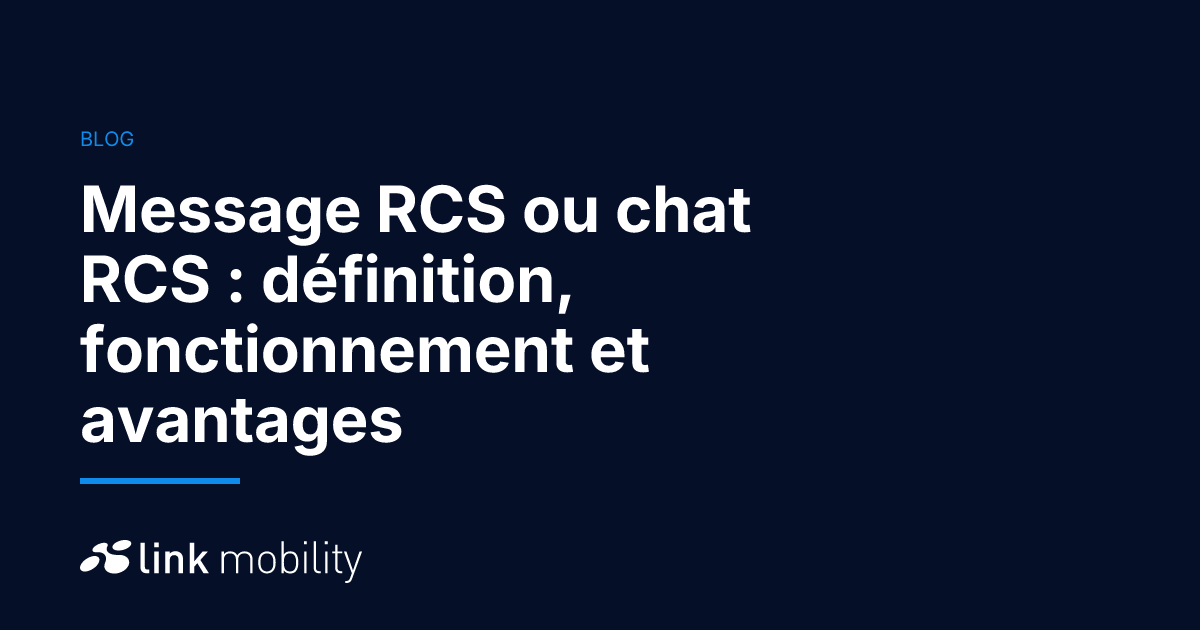 Message RCS ou chat RCS : définition, fonctionnement et avantages