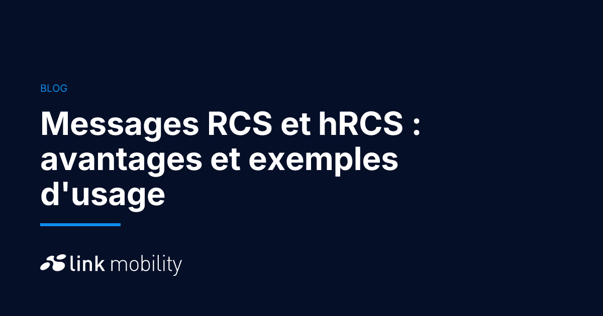 Messages RCS et hRCS : avantages et exemples d'usage