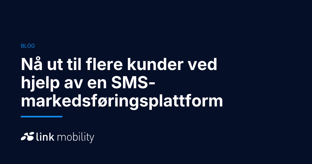 Nå ut til flere kunder ved hjelp av en SMS-markedsføringsplattform