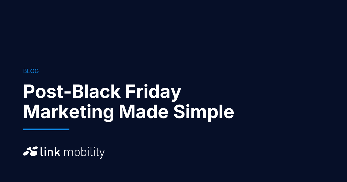 Post-Black Friday Marketing Made Simple