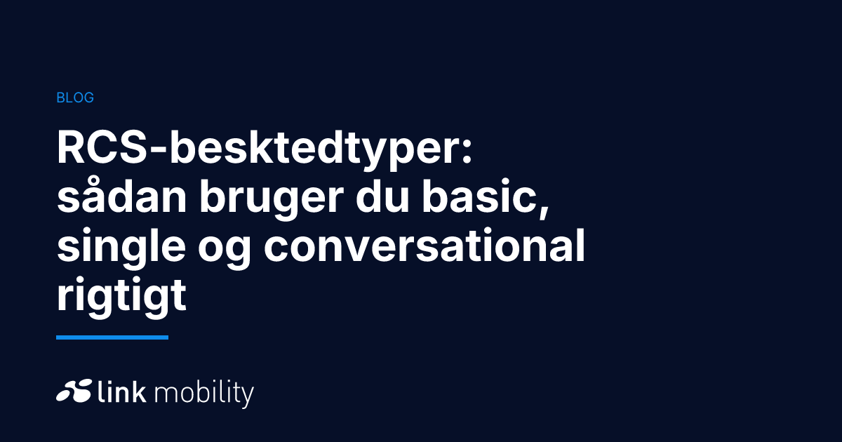 RCS-besktedtyper: sådan bruger du basic, single og conversational rigtigt