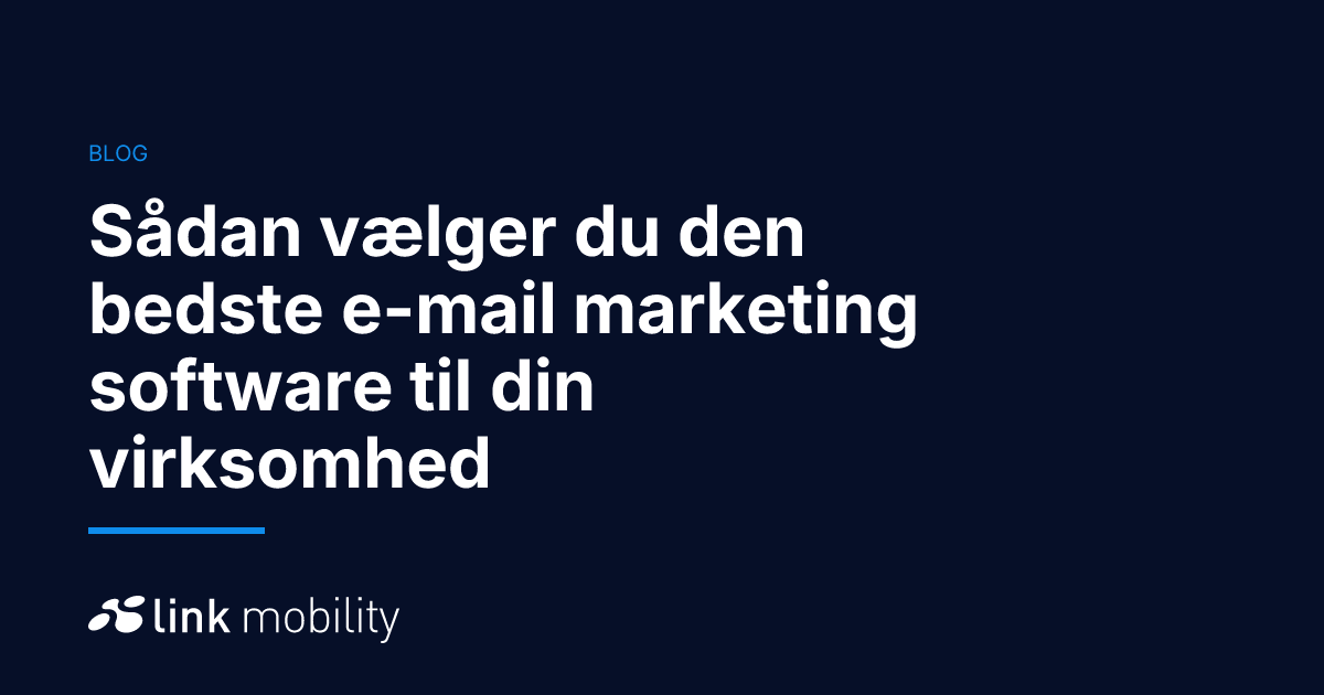 Sådan vælger du den bedste e-mail marketing software til din virksomhed
