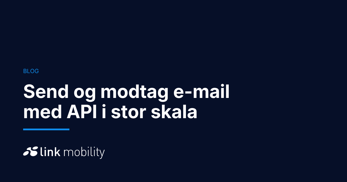 Send og modtag e-mail med API i stor skala