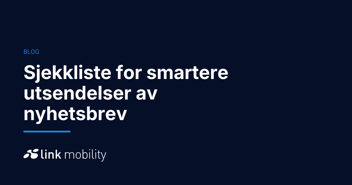 Sjekkliste for smartere utsendelser av nyhetsbrev