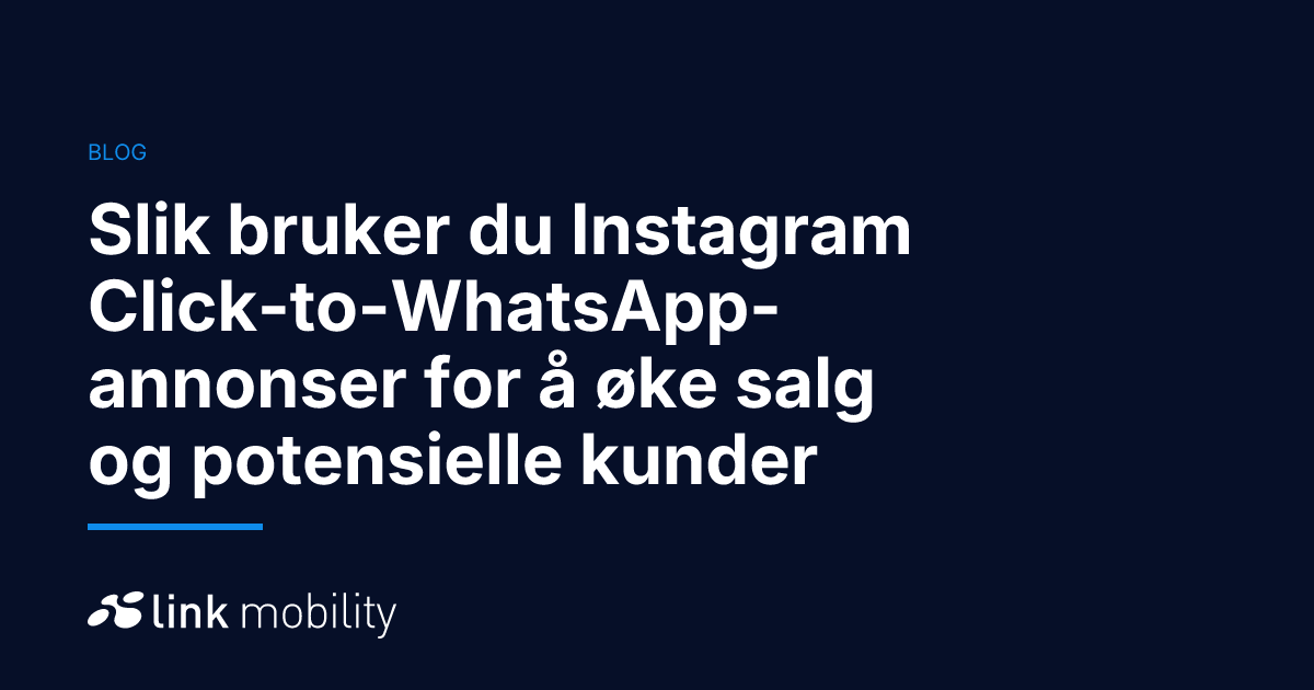Slik bruker du Instagram Click-to-WhatsApp-annonser for å øke salg og potensielle kunder