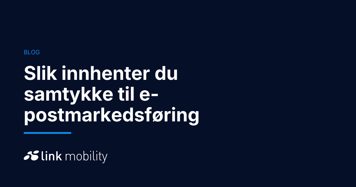 Slik innhenter du samtykke til e-postmarkedsføring