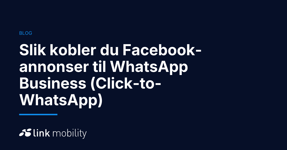 Slik kobler du Facebook-annonser til WhatsApp Business (Click-to-WhatsApp)