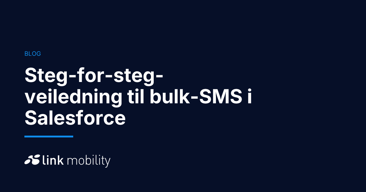 Steg-for-steg-veiledning til bulk-SMS i Salesforce