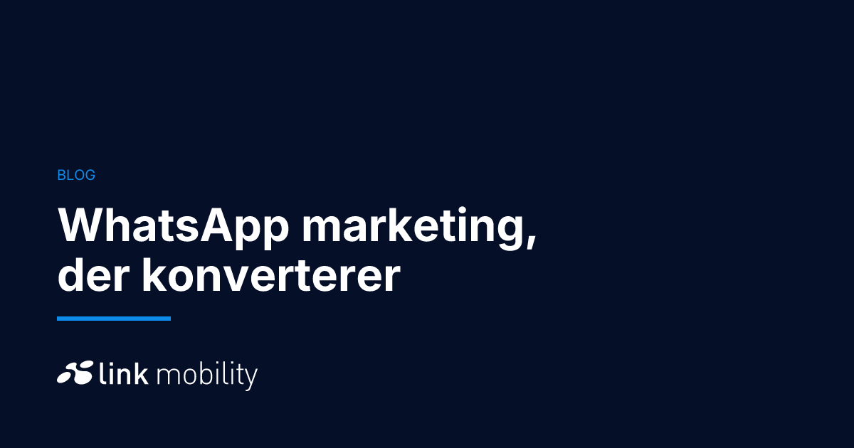 WhatsApp marketing, der konverterer