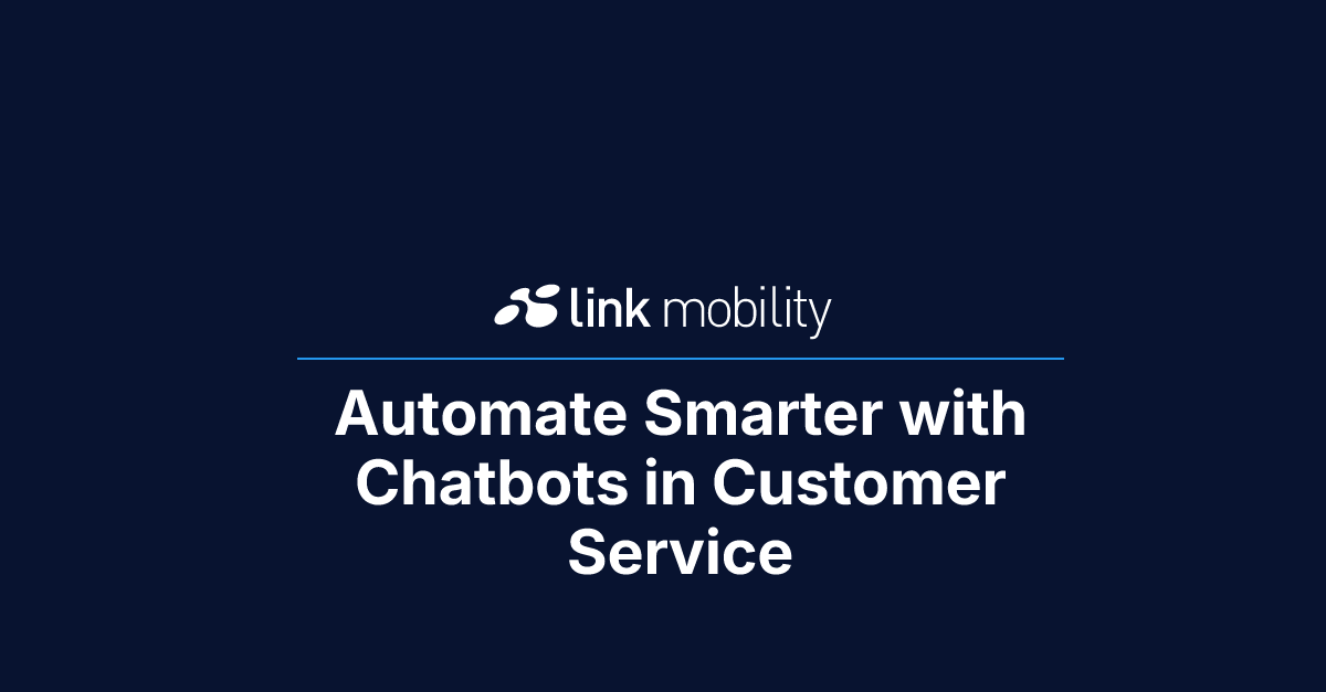 Automate Smarter with Chatbots in Customer Service