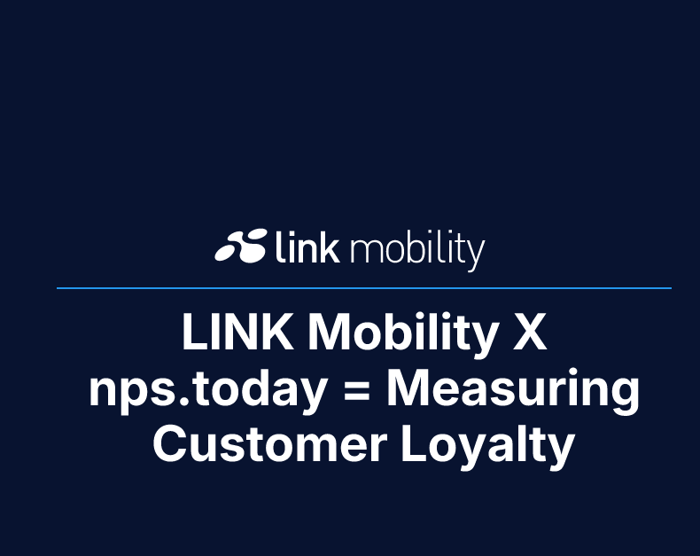 LINK Mobility X nps.today = Measuring Customer Loyalty