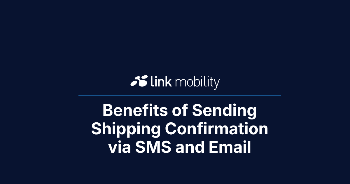 Benefits of Sending Shipping Confirmation via SMS and Email