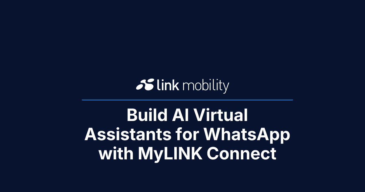 Build AI Virtual Assistants for WhatsApp with MyLINK Connect