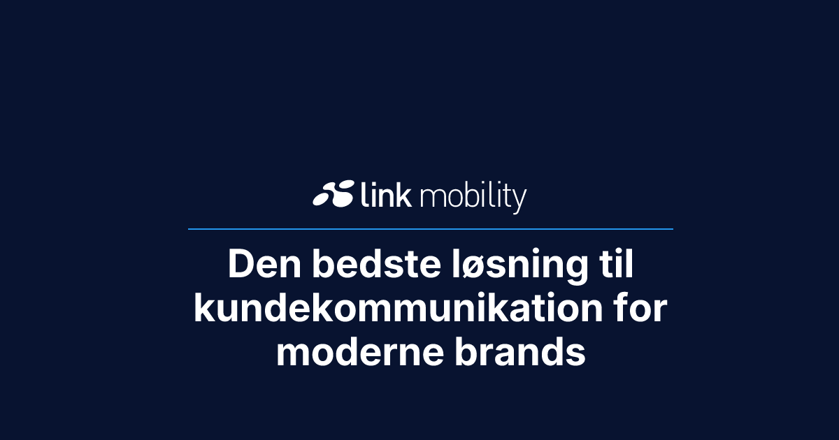 Den bedste løsning til kundekommunikation for moderne brands