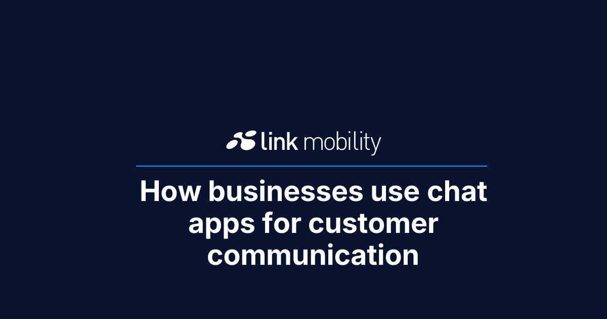 How businesses use chat apps for customer communication