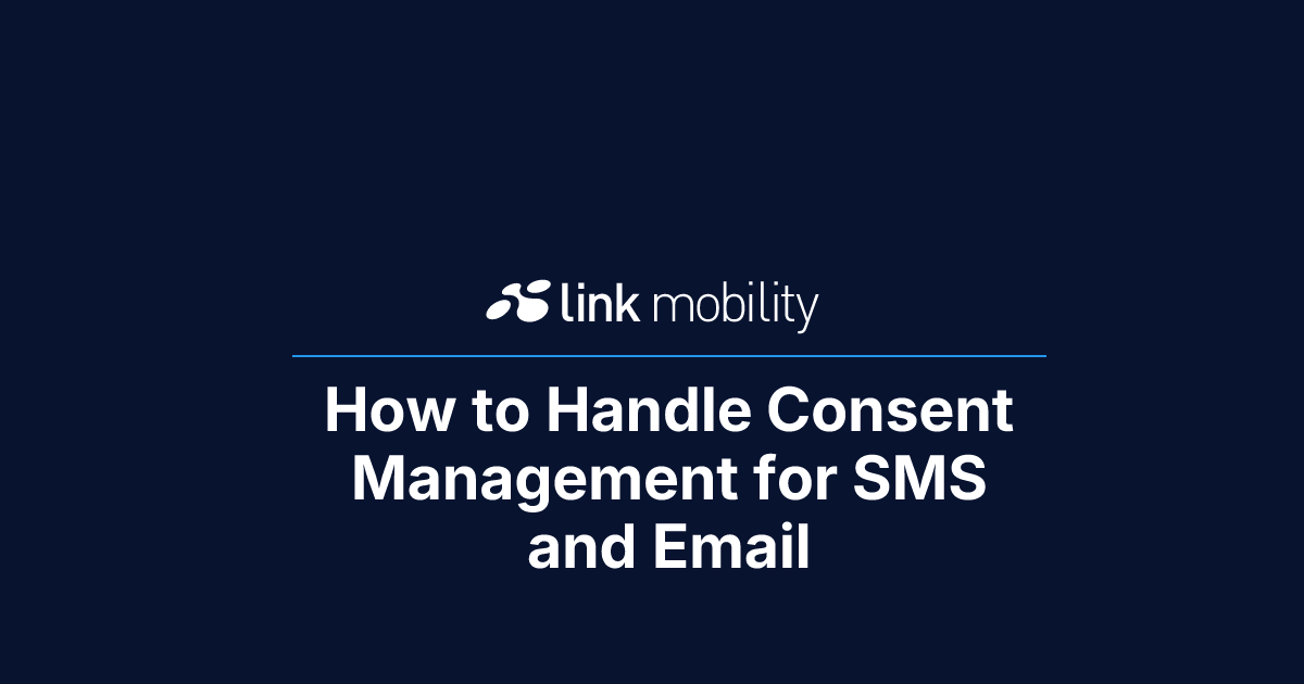 How to Handle Consent Management for SMS and Email