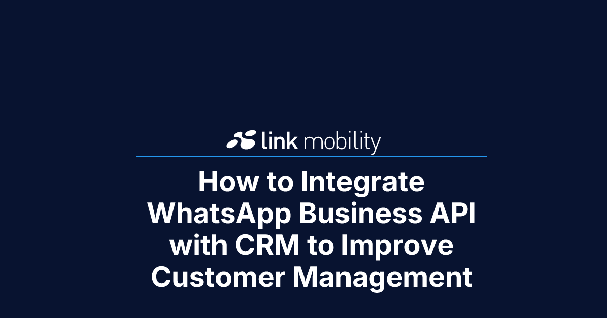 How to Integrate WhatsApp Business API with CRM to Improve Customer ...