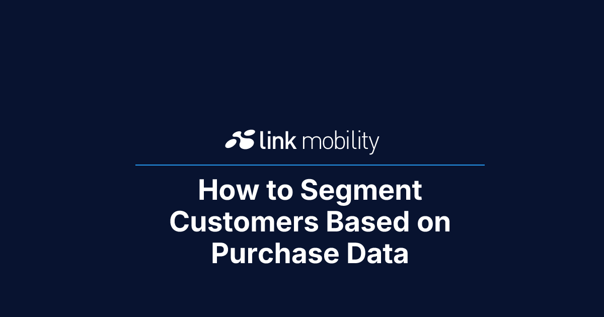 How to Segment Customers Based on Purchase Data