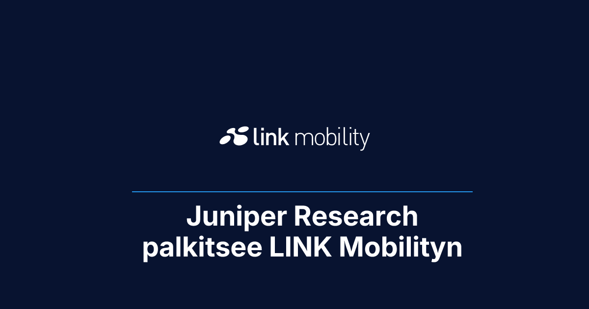 Juniper Research palkitsee LINK Mobilityn