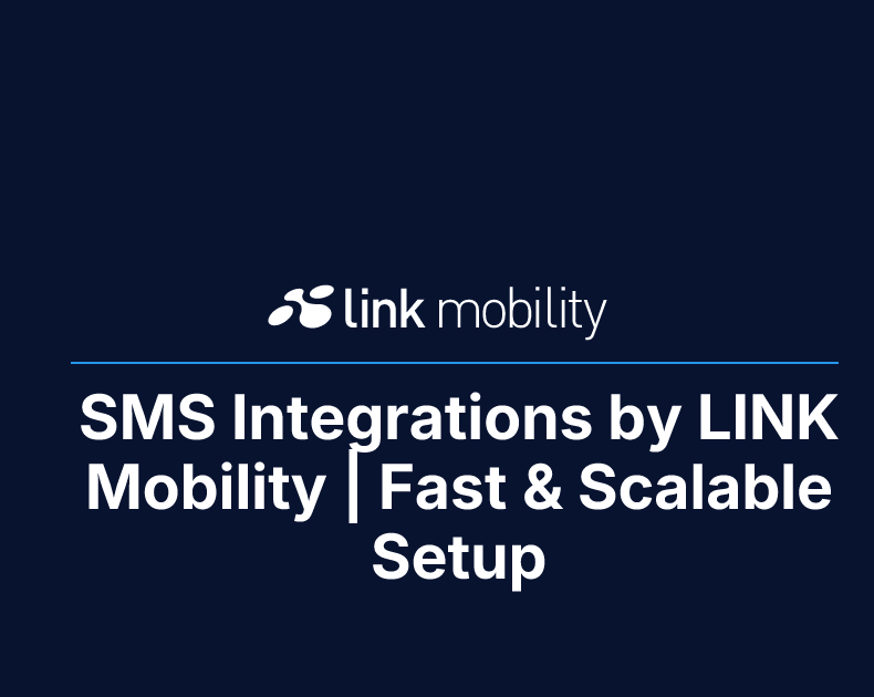 SMS Integrations by LINK Mobility | Fast & Scalable Setup