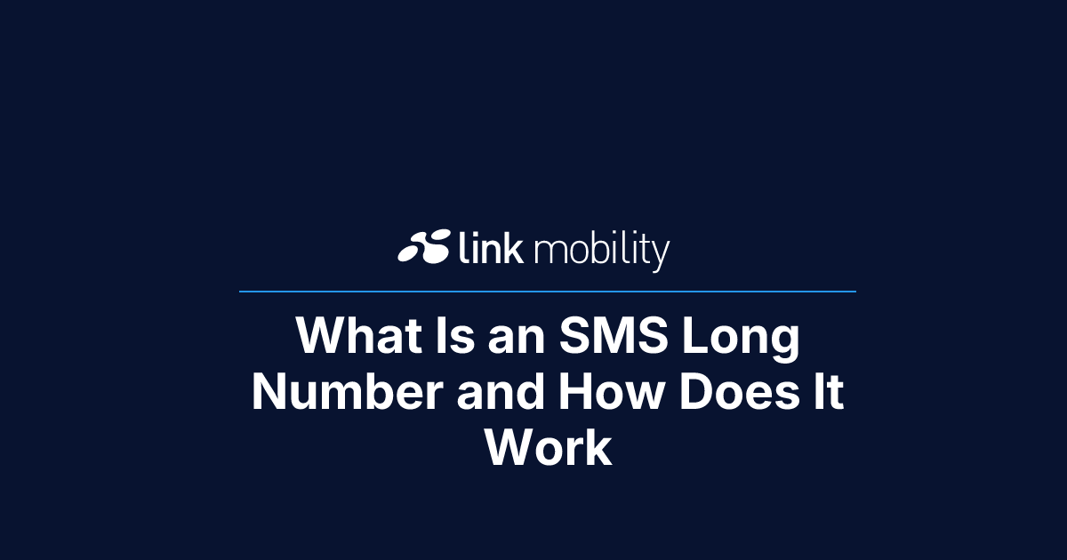 What Is an SMS Long Number and How Does It Work