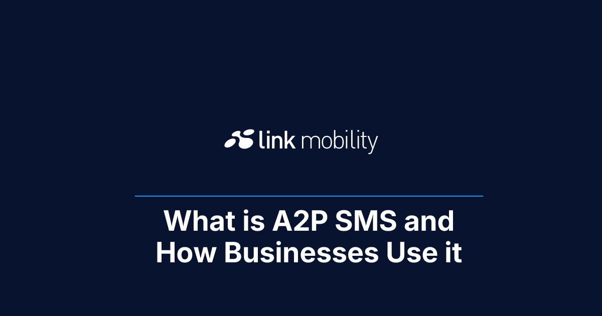 What is A2P SMS and How Businesses Use it